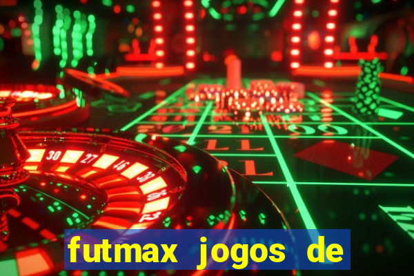 futmax jogos de hoje ao vivo